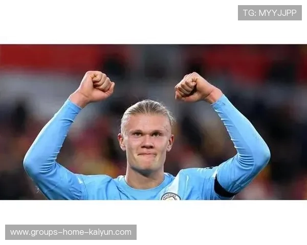 哈兰德强势爆发助曼城重拾胜利信心再现王者统治力 哈兰德强势爆发助曼城重拾胜利信心再现王者统治力