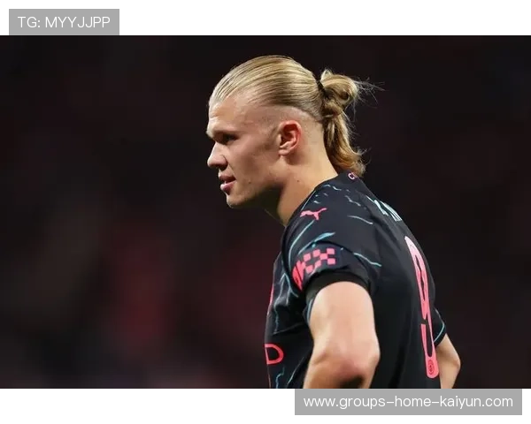 哈兰德的进球数据为俱乐部带来巨大商业价值，哈兰德进球率